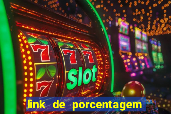 link de porcentagem dos jogos slots